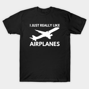 I just really like airplanes T-Shirt